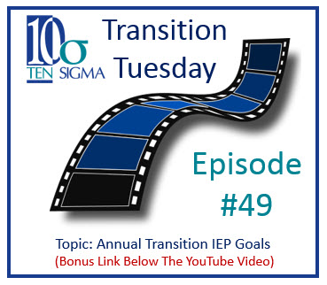 Annual Transition IEP Goals Transition Tuesday Episode 49 by Ten Sigma